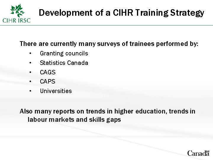 Development of a CIHR Training Strategy There are currently many surveys of trainees performed