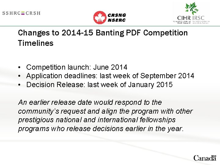 Changes to 2014 -15 Banting PDF Competition Timelines • Competition launch: June 2014 •