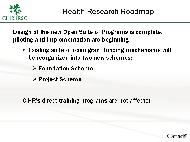 Health Research Roadmap Design of the new Open Suite of Programs is complete, piloting
