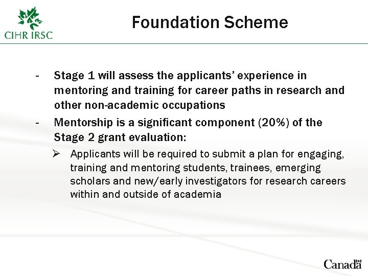 Foundation Scheme - - Stage 1 will assess the applicants’ experience in mentoring and