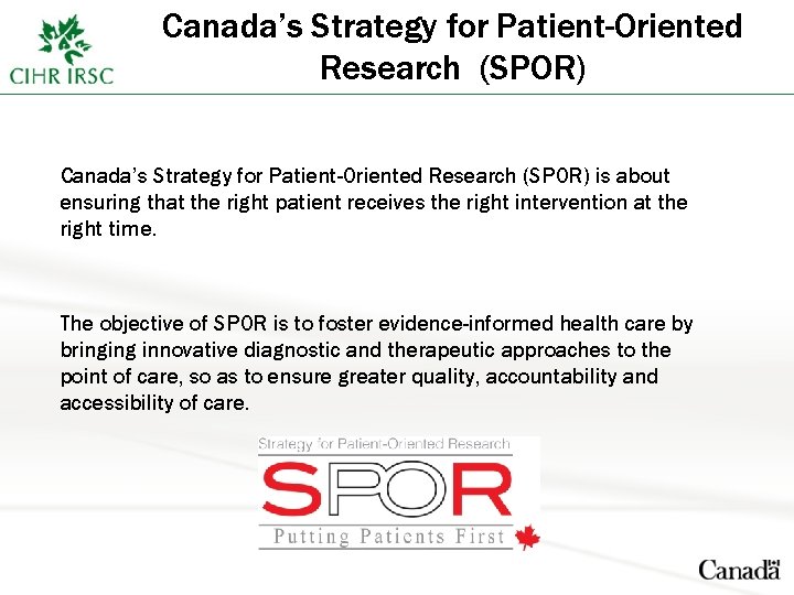 Canada’s Strategy for Patient-Oriented Research (SPOR) is about ensuring that the right patient receives
