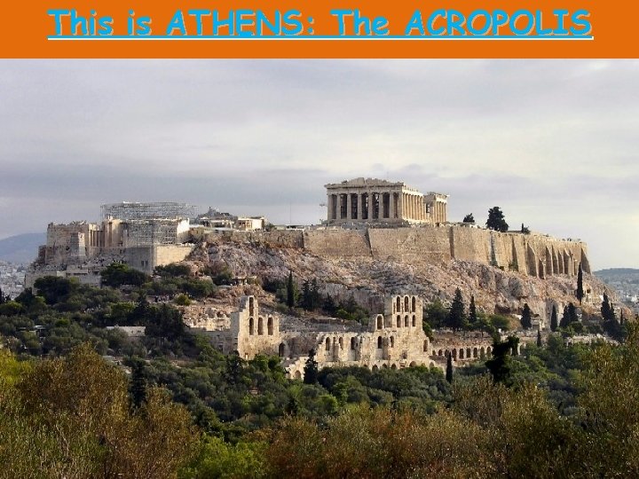 This is ATHENS: The ACROPOLIS 