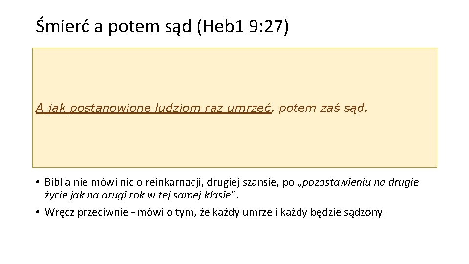 Śmierć a potem sąd (Heb 1 9: 27) A jak postanowione ludziom raz umrzeć,