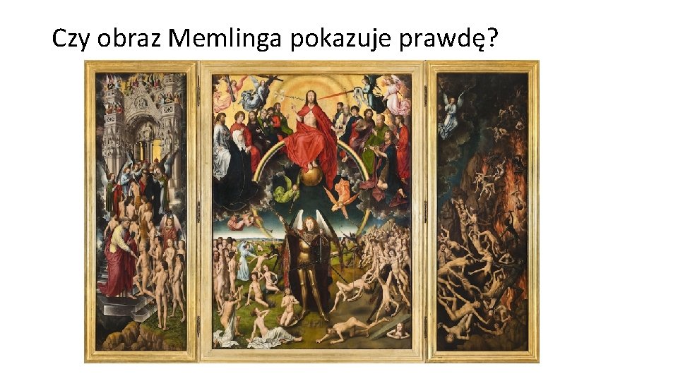 Czy obraz Memlinga pokazuje prawdę? 