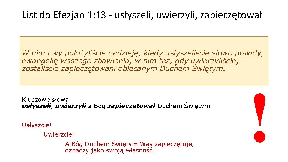 List do Efezjan 1: 13 – usłyszeli, uwierzyli, zapieczętował W nim i wy położyliście