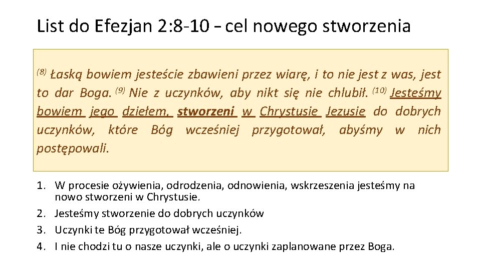 List do Efezjan 2: 8 -10 – cel nowego stworzenia Łaską bowiem jesteście zbawieni