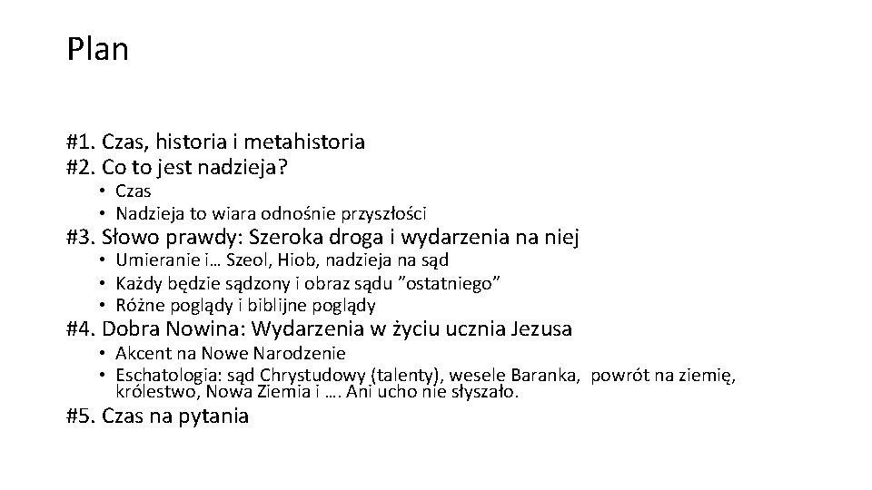 Plan #1. Czas, historia i metahistoria #2. Co to jest nadzieja? • Czas •