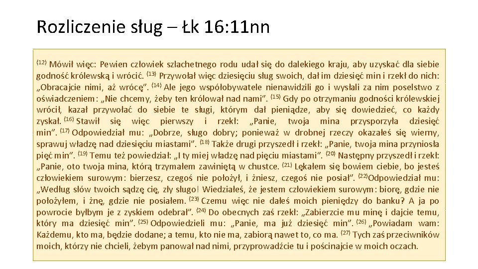 Rozliczenie sług – Łk 16: 11 nn Mówił więc: Pewien człowiek szlachetnego rodu udał