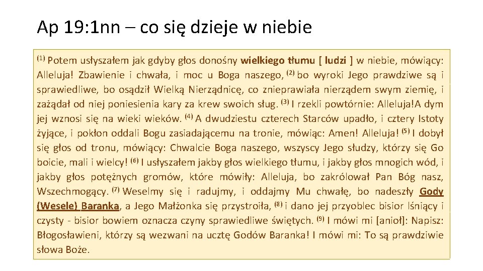 Ap 19: 1 nn – co się dzieje w niebie Potem usłyszałem jak gdyby