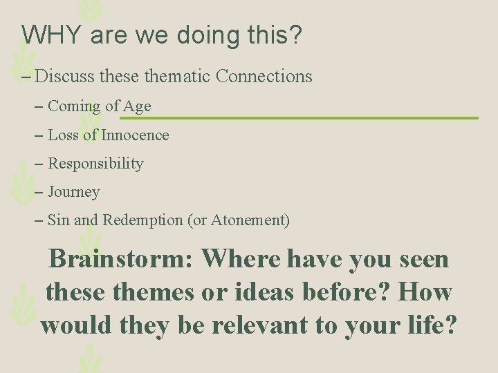 WHY are we doing this? – Discuss these thematic Connections – Coming of Age