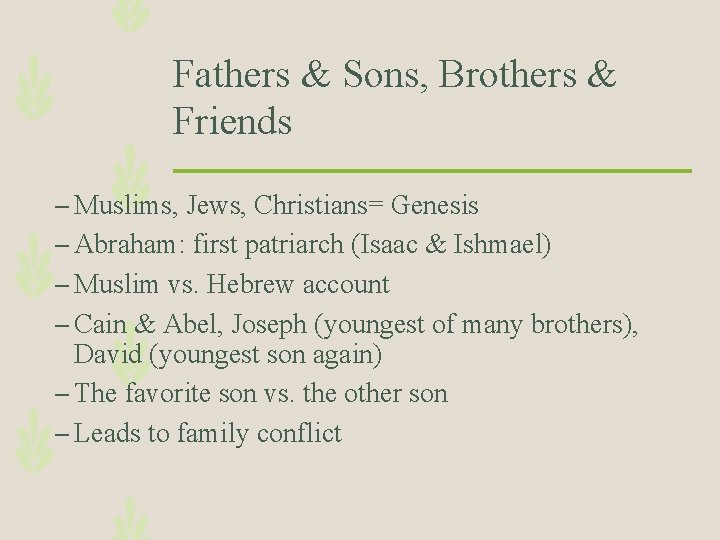 Fathers & Sons, Brothers & Friends – Muslims, Jews, Christians= Genesis – Abraham: first