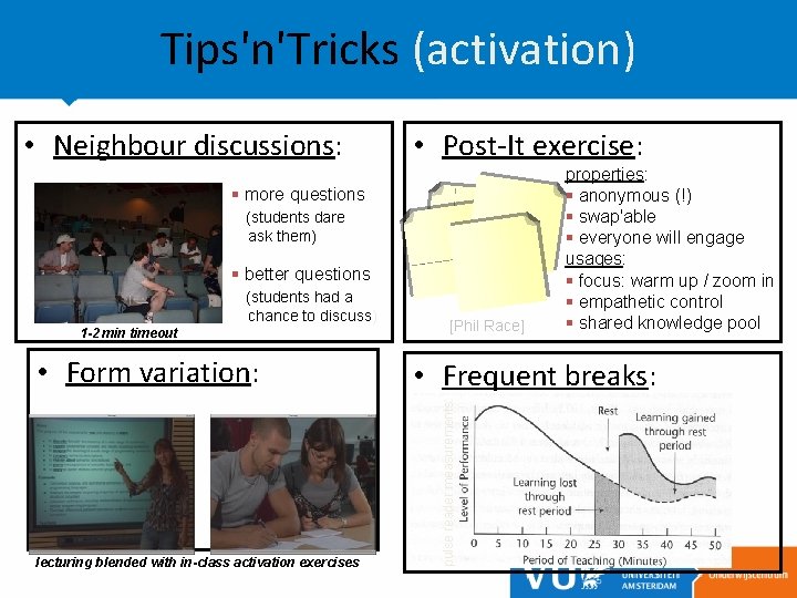 Tips'n'Tricks (activation) • Neighbour discussions: • Post-It exercise: § more questions (students dare ask