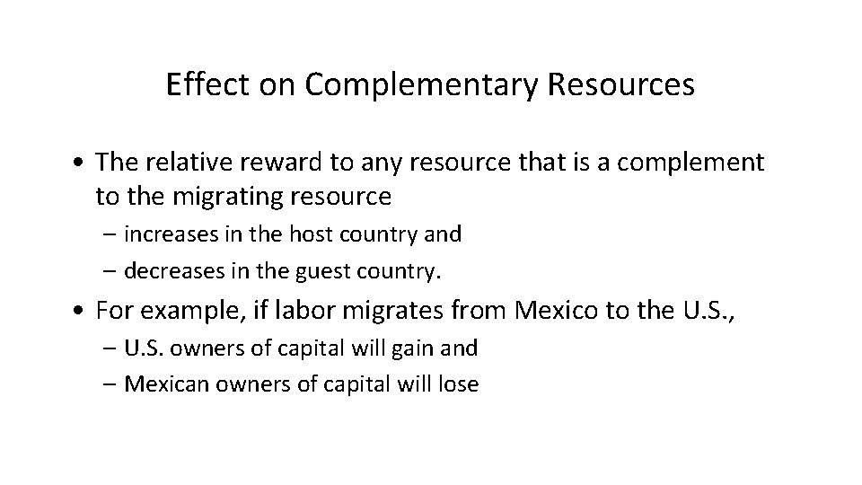 Effect on Complementary Resources • The relative reward to any resource that is a