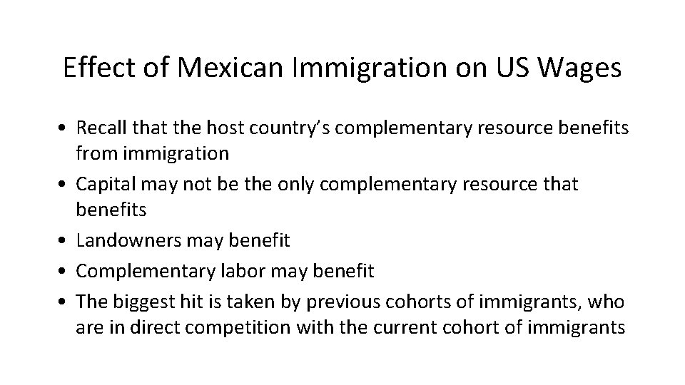 Effect of Mexican Immigration on US Wages • Recall that the host country’s complementary