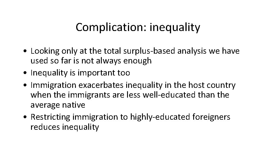 Complication: inequality • Looking only at the total surplus-based analysis we have used so
