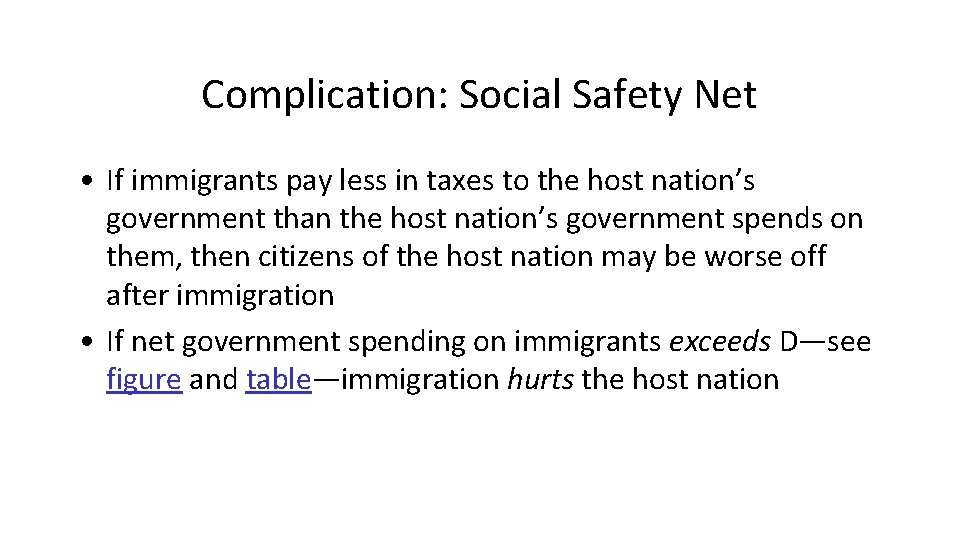 Complication: Social Safety Net • If immigrants pay less in taxes to the host