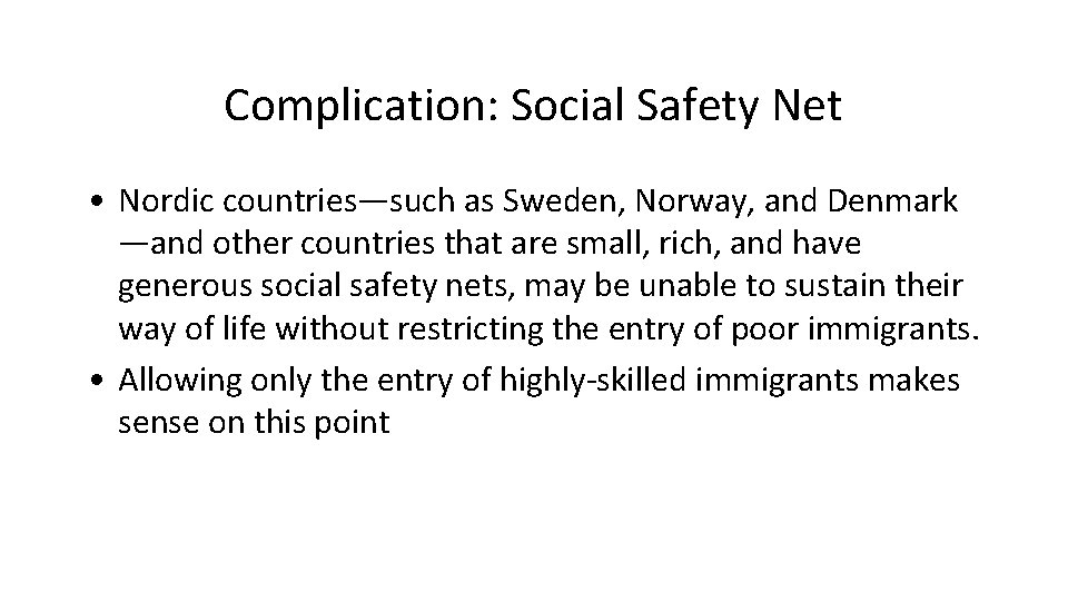 Complication: Social Safety Net • Nordic countries—such as Sweden, Norway, and Denmark —and other