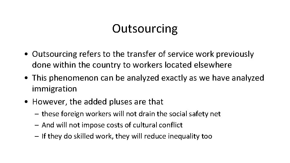 Outsourcing • Outsourcing refers to the transfer of service work previously done within the