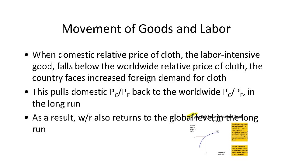 Movement of Goods and Labor • When domestic relative price of cloth, the labor-intensive