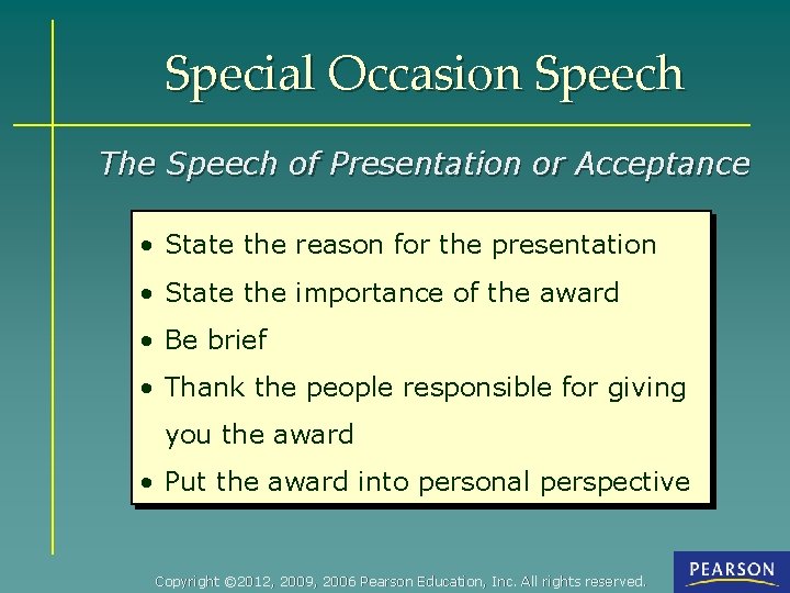 Special Occasion Speech The Speech of Presentation or Acceptance • State the reason for