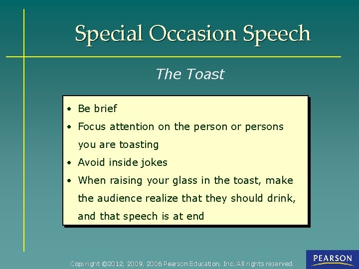 Special Occasion Speech The Toast • Be brief • Focus attention on the person