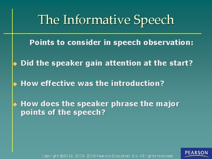 The Informative Speech Points to consider in speech observation: u Did the speaker gain