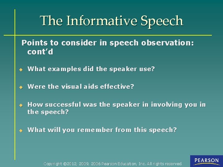The Informative Speech Points to consider in speech observation: cont’d u What examples did