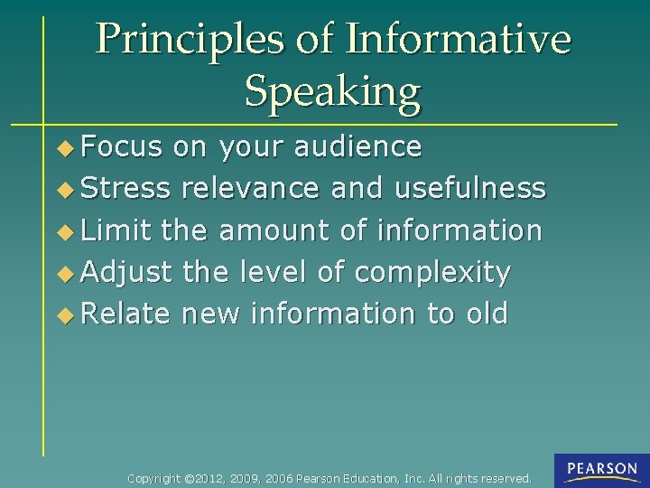 Principles of Informative Speaking u Focus on your audience u Stress relevance and usefulness