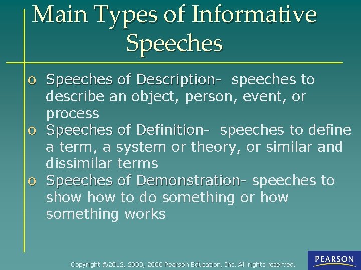 Main Types of Informative Speeches of Description- speeches to describe an object, person, event,