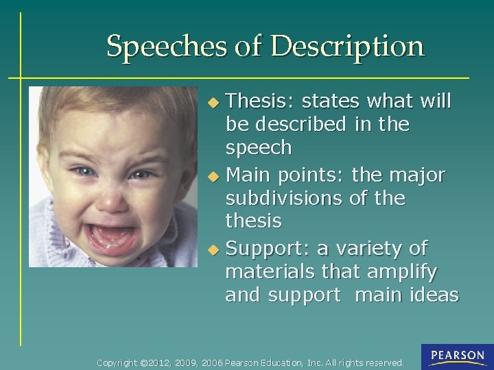 Speeches of Description Thesis: states what will be described in the speech u Main