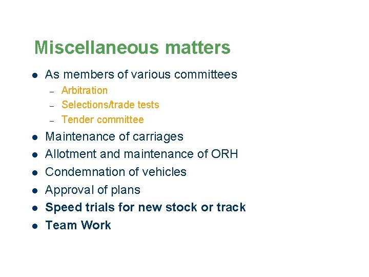 Miscellaneous matters l As members of various committees – – – l l l