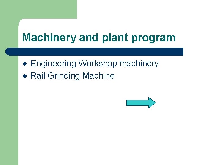 Machinery and plant program l l Engineering Workshop machinery Rail Grinding Machine 