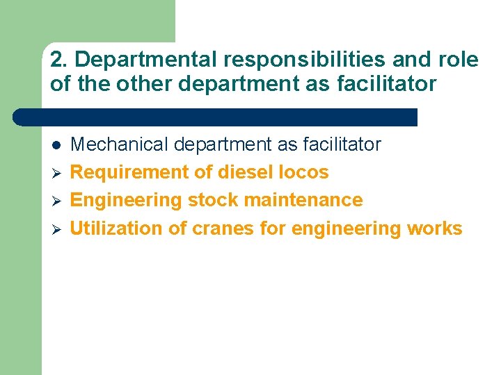 2. Departmental responsibilities and role of the other department as facilitator l Ø Ø