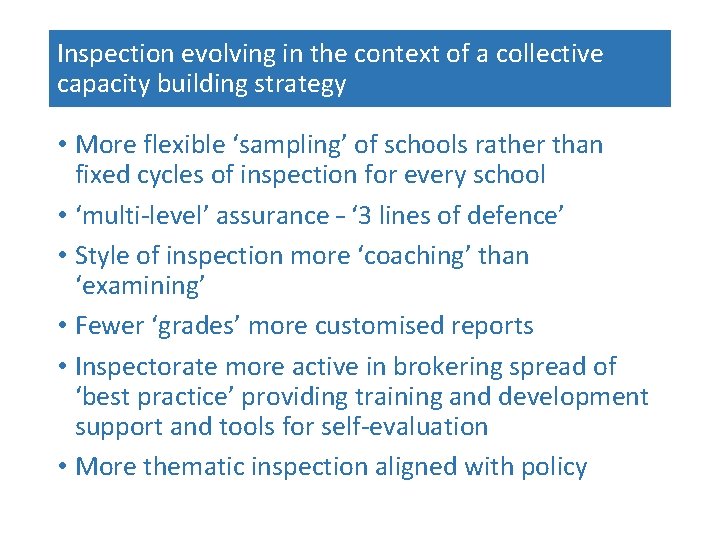 Inspection evolving in the context of a collective capacity building strategy • More flexible