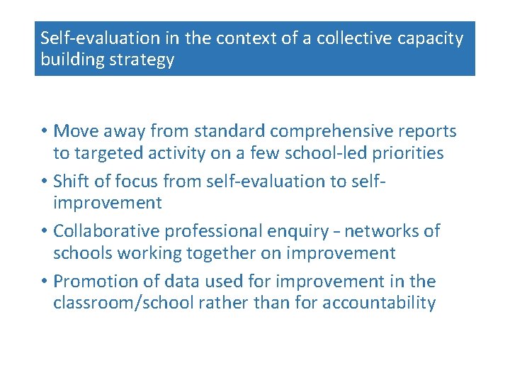 Self-evaluation in the context of a collective capacity building strategy • Move away from