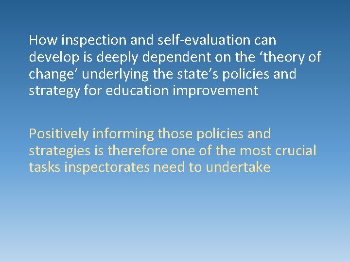 How inspection and self-evaluation can develop is deeply dependent on the ‘theory of change’