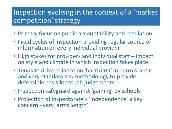 Inspection evolving in the context of a ‘market competition’ strategy • Primary focus on