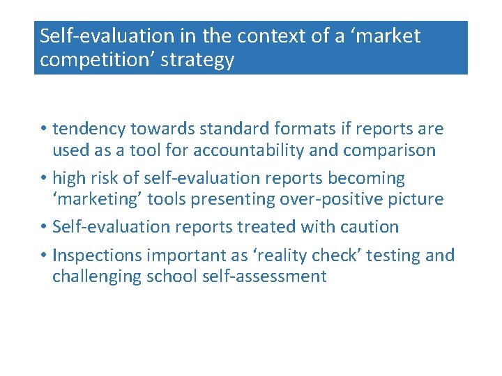 Self-evaluation in the context of a ‘market competition’ strategy • tendency towards standard formats