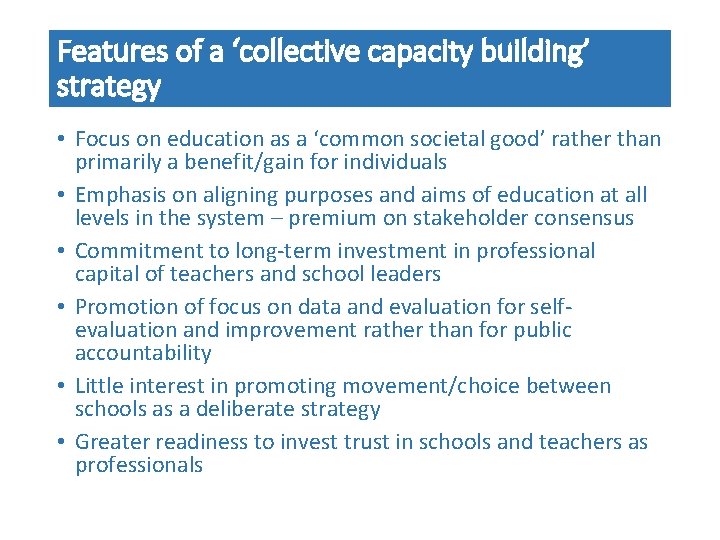 Features of a ‘collective capacity building’ strategy • Focus on education as a ‘common