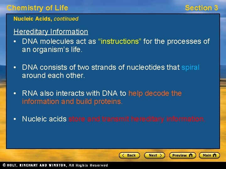 Chemistry of Life Section 3 Nucleic Acids, continued Hereditary Information • DNA molecules act