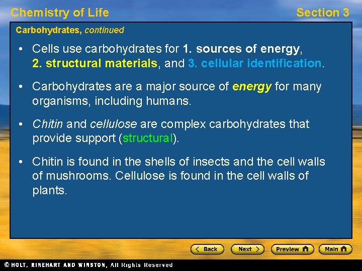 Chemistry of Life Section 3 Carbohydrates, continued • Cells use carbohydrates for 1. sources