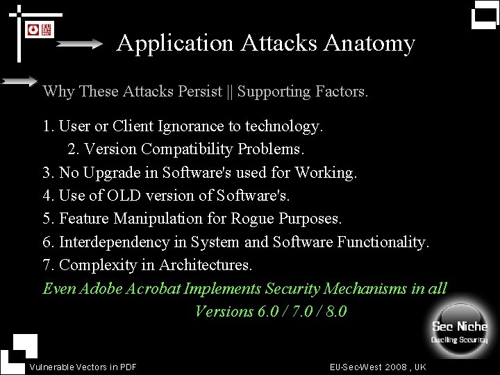 Application Attacks Anatomy Why These Attacks Persist || Supporting Factors. 1. User or Client