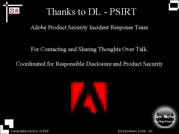 Thanks to DL - PSIRT Adobe Product Security Incident Response Team For Contacting and