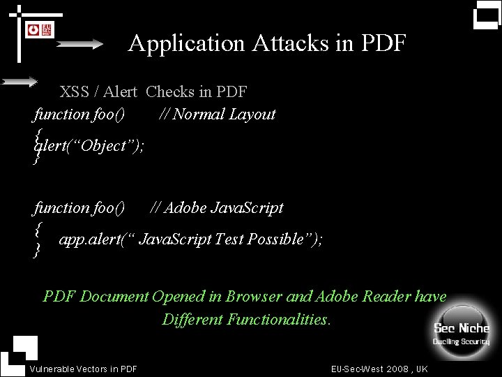 Application Attacks in PDF 1. XSS / Alert Checks in PDF function foo() //