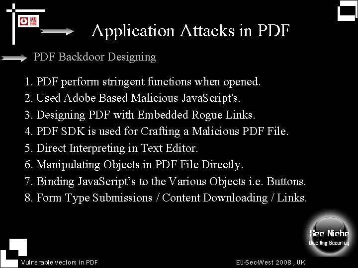 Application Attacks in PDF Backdoor Designing 1. PDF perform stringent functions when opened. 2.