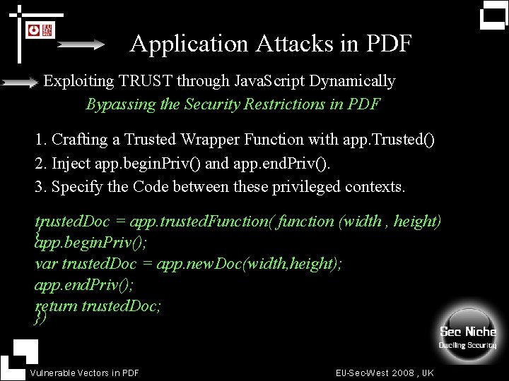 Application Attacks in PDF Exploiting TRUST through Java. Script Dynamically Bypassing the Security Restrictions