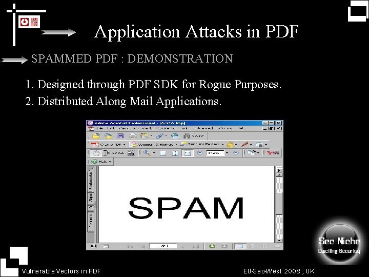 Application Attacks in PDF SPAMMED PDF : DEMONSTRATION 1. Designed through PDF SDK for