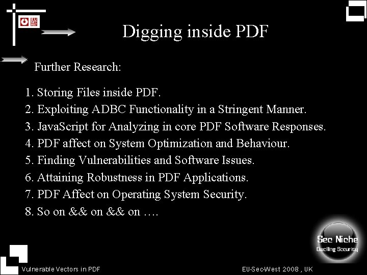 Digging inside PDF Further Research: 1. Storing Files inside PDF. 2. Exploiting ADBC Functionality