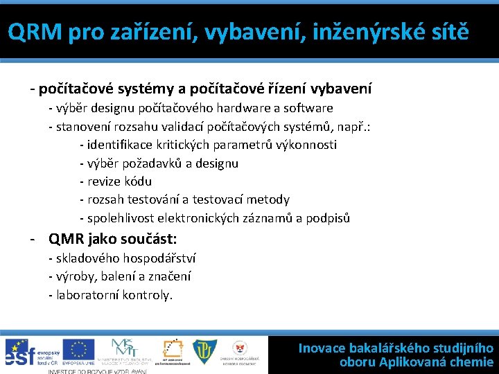 QRM pro zařízení, vybavení, inženýrské sítě 7 základních nástrojů jakosti QRM pro zařízení, vybavení,