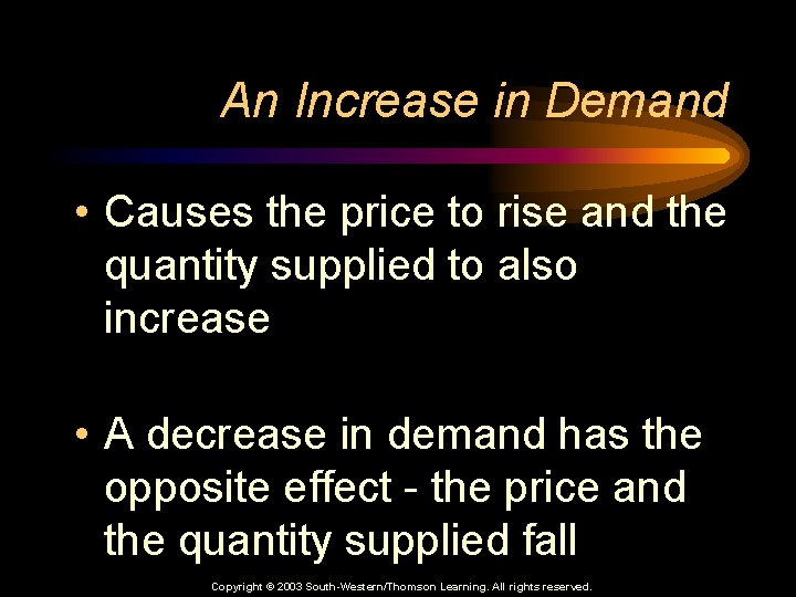 An Increase in Demand • Causes the price to rise and the quantity supplied
